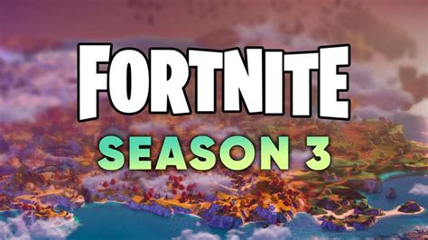 wann war season 3 in fortnite|Start and End Dates for All Fortnite Seasons